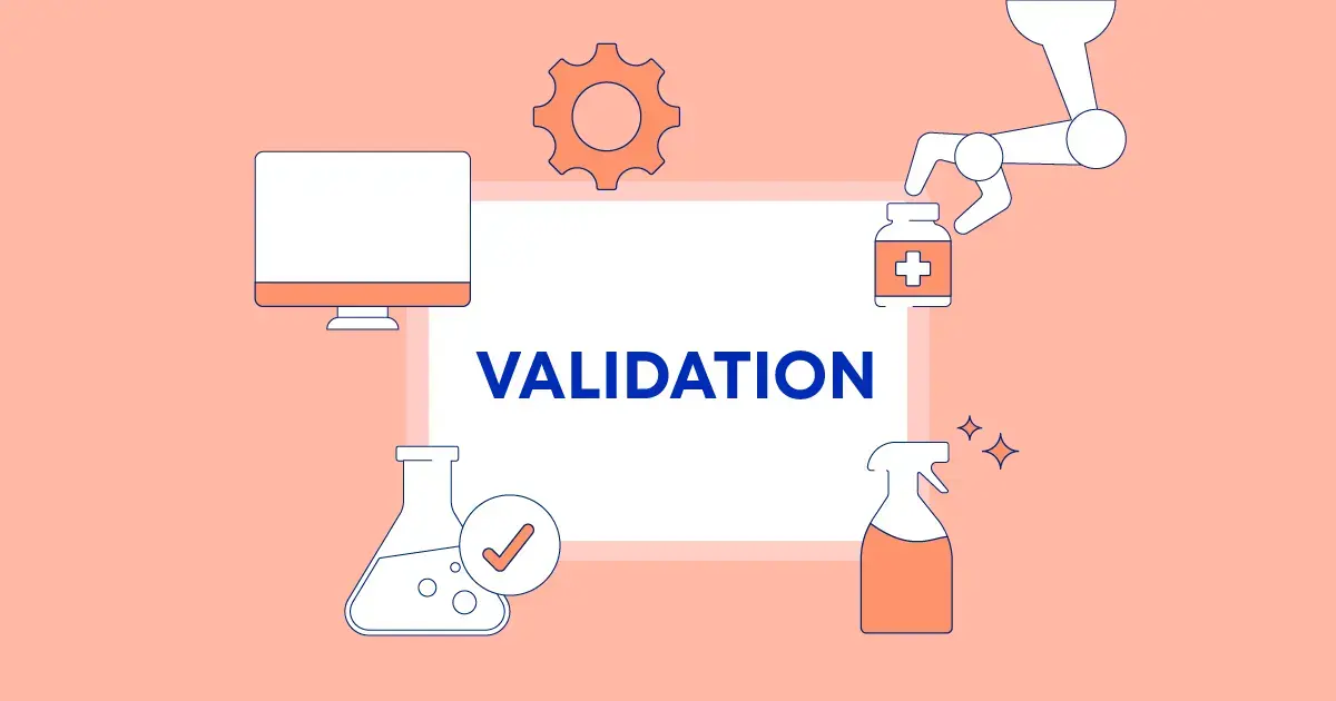 Types of Validation in the Pharmaceutical Industry
